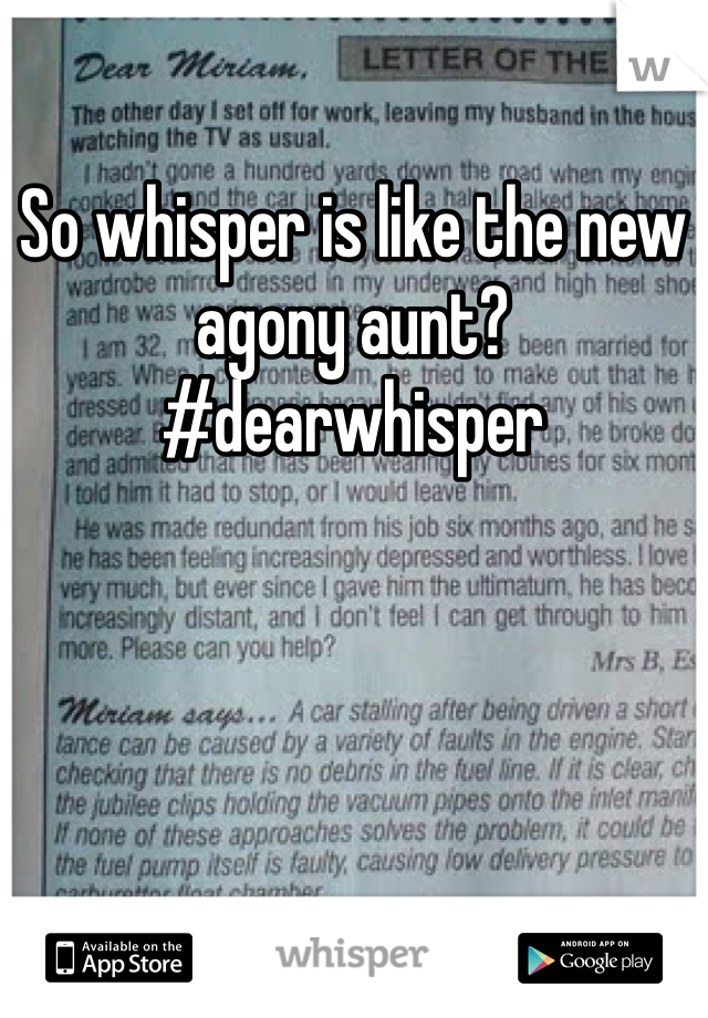 So whisper is like the new agony aunt? #dearwhisper