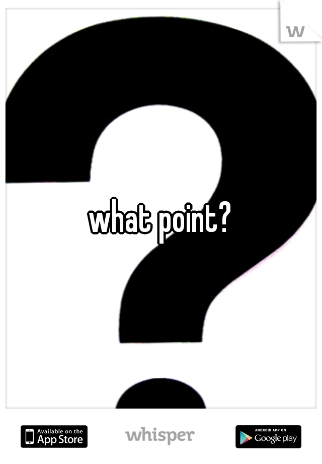 what point?