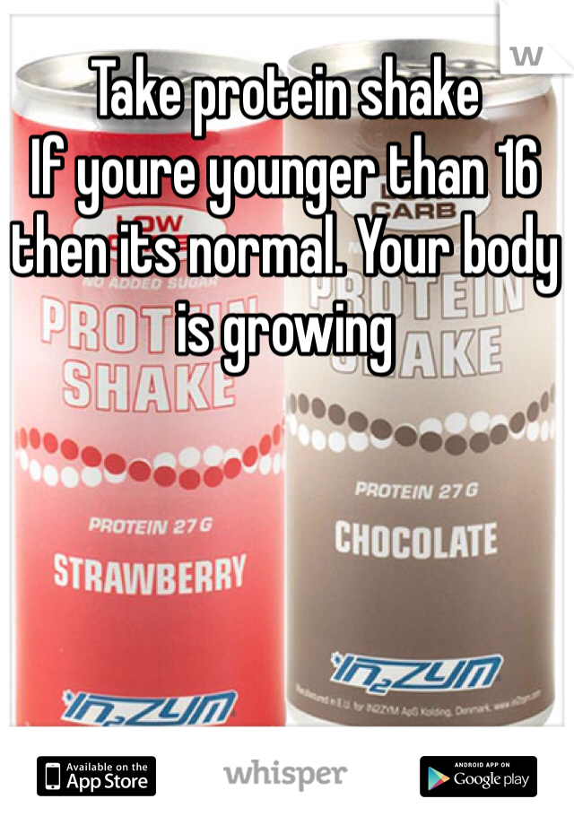 Take protein shake
If youre younger than 16 then its normal. Your body is growing