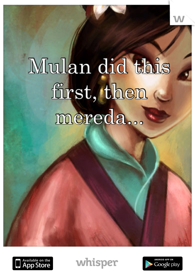 Mulan did this first, then mereda...