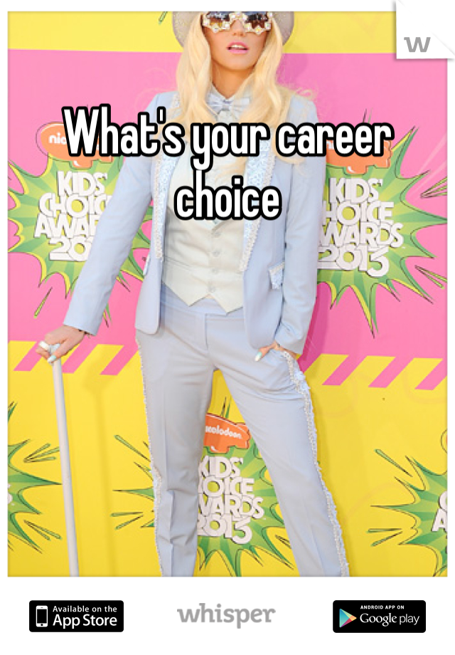 What's your career choice