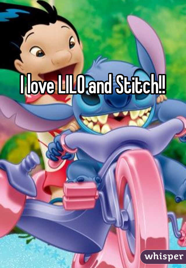 I love LILO and Stitch!!