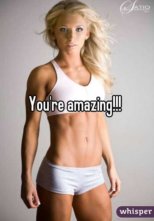You're amazing!!! 