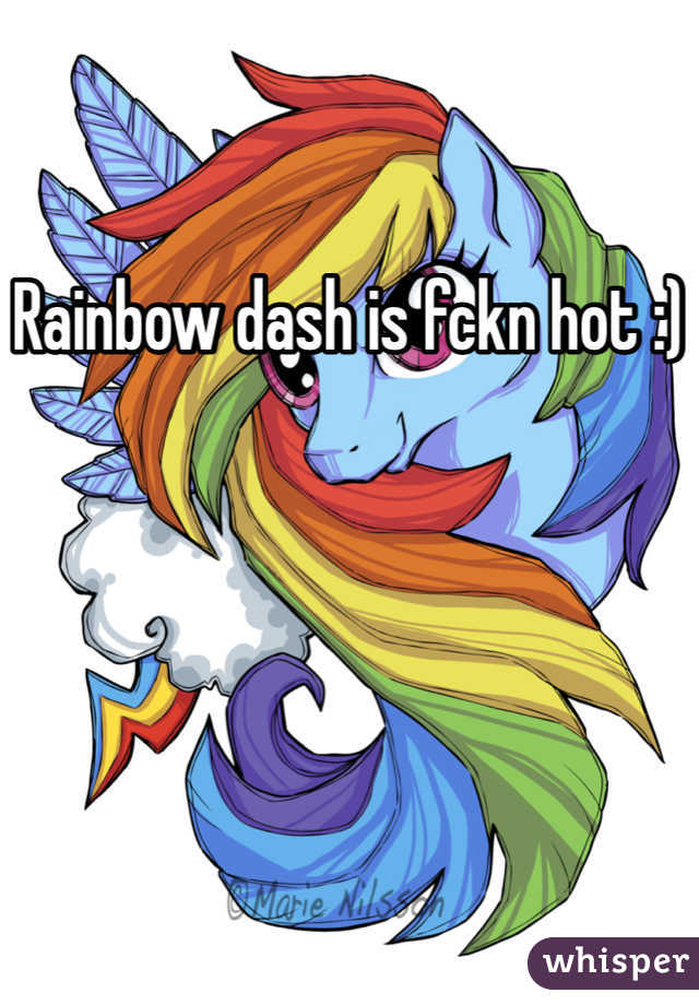 Rainbow dash is fckn hot :)