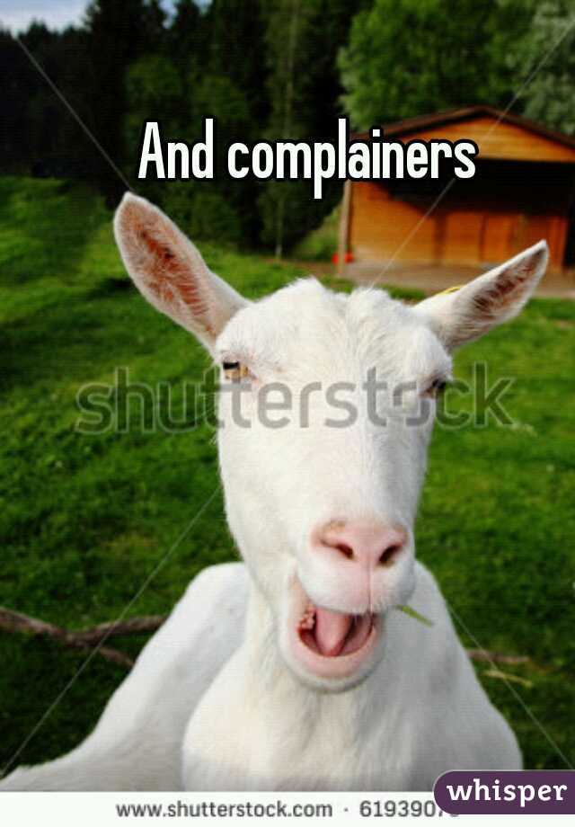 And complainers