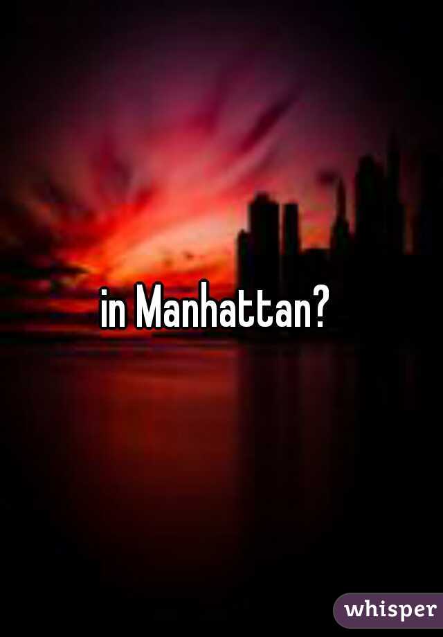 in Manhattan? 