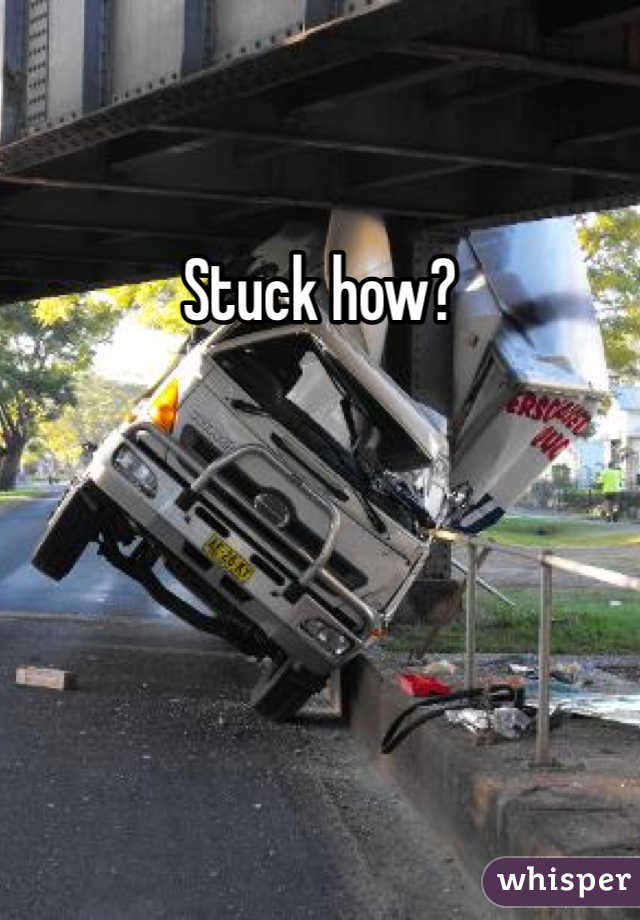 Stuck how?