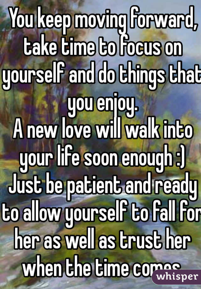 You keep moving forward, take time to focus on yourself and do things that you enjoy.  
A new love will walk into your life soon enough :)  Just be patient and ready to allow yourself to fall for her as well as trust her when the time comes.  