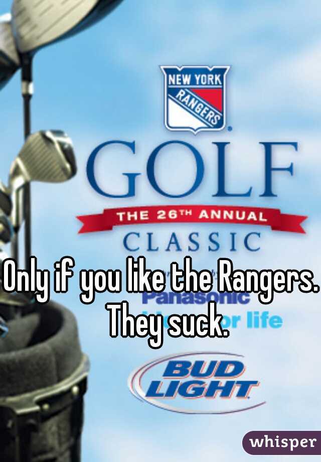 Only if you like the Rangers.  They suck.