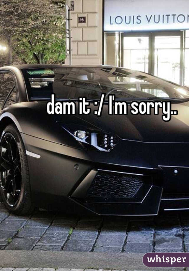 dam it :/ I'm sorry.. 