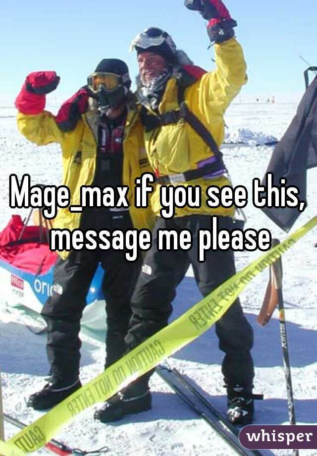 Mage_max if you see this, message me please