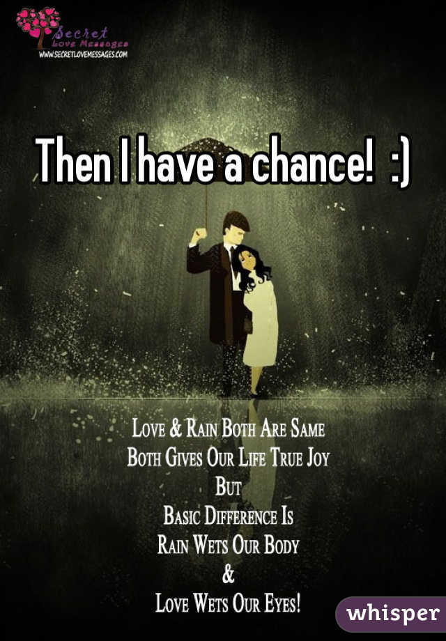 Then I have a chance!  :)