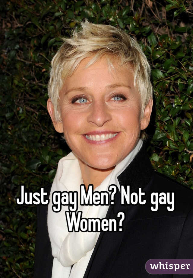 Just gay Men? Not gay Women?
