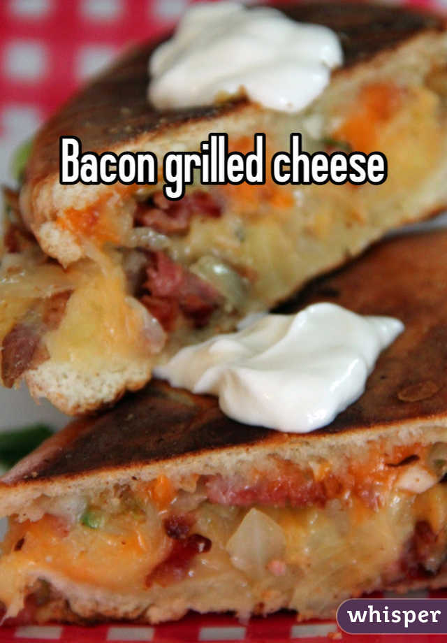 Bacon grilled cheese