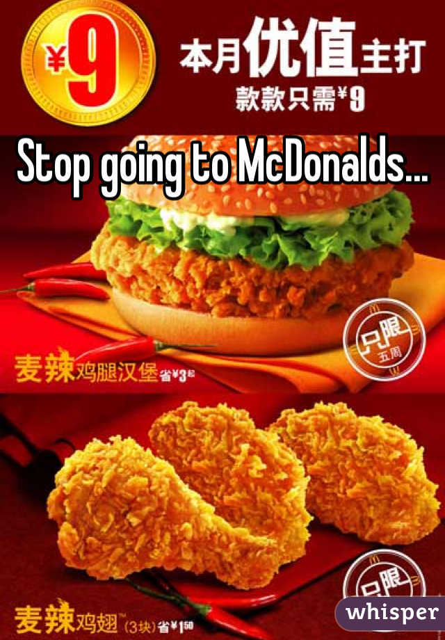 Stop going to McDonalds...
