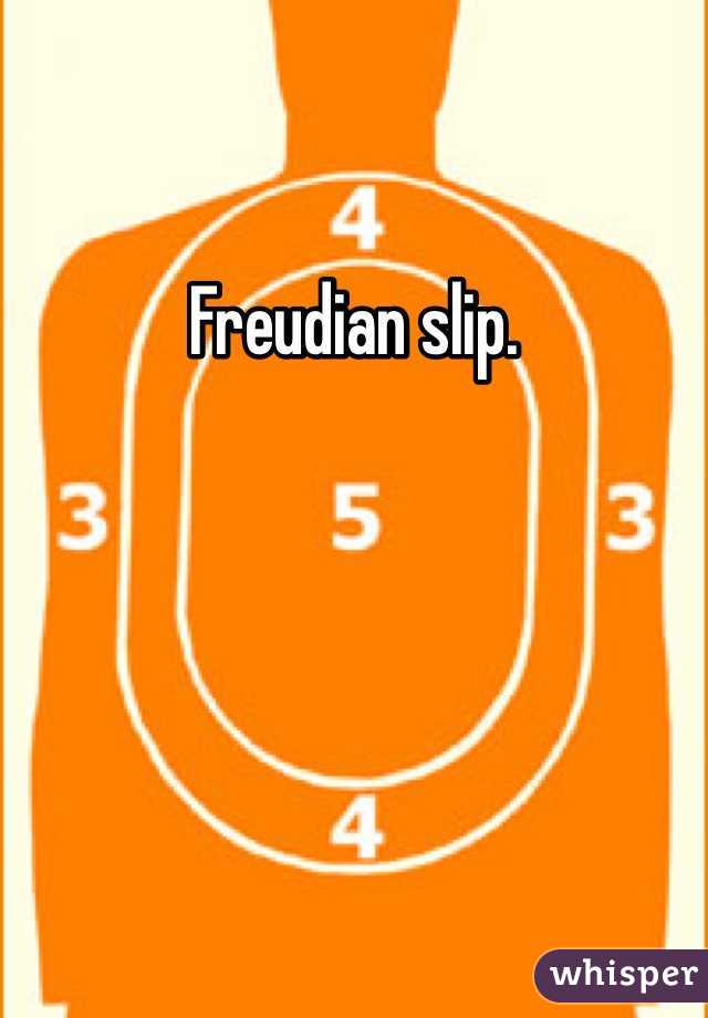 Freudian slip. 