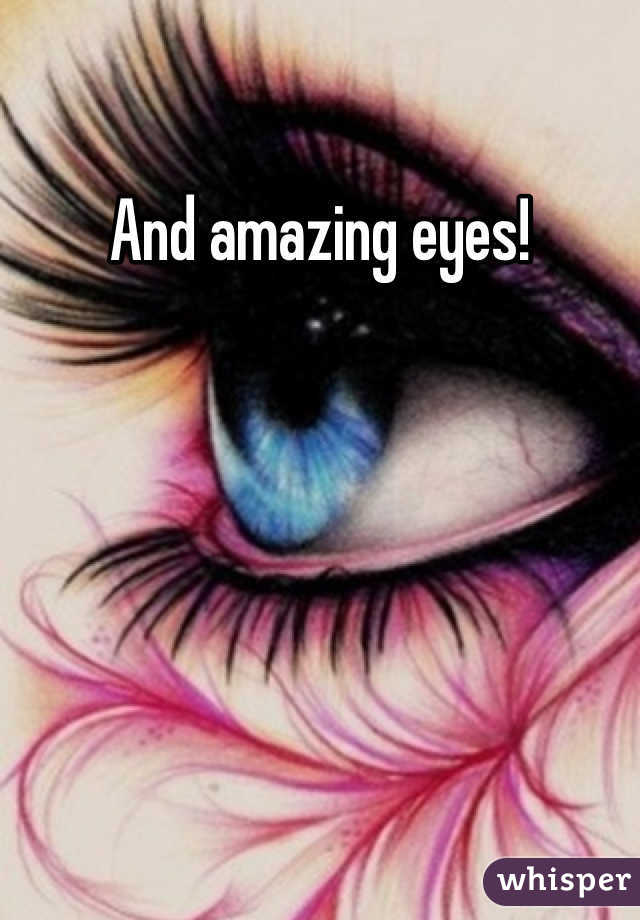 And amazing eyes!