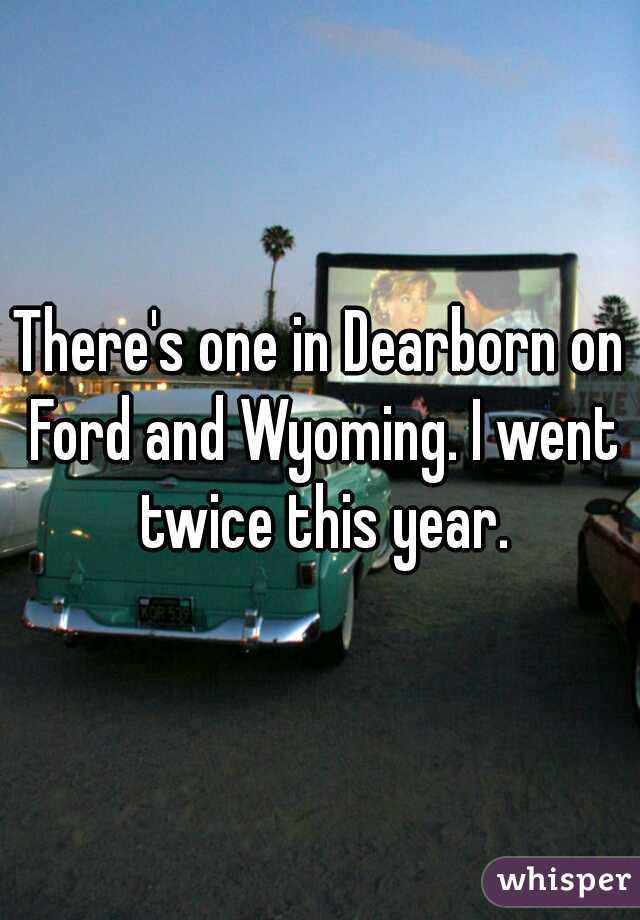 There's one in Dearborn on Ford and Wyoming. I went twice this year.
