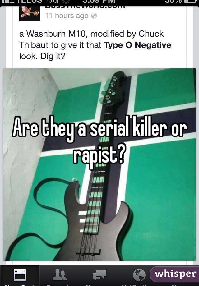Are they a serial killer or rapist?