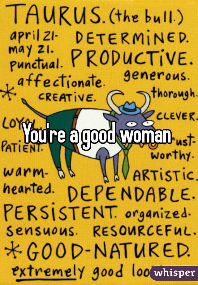 You're a good woman 