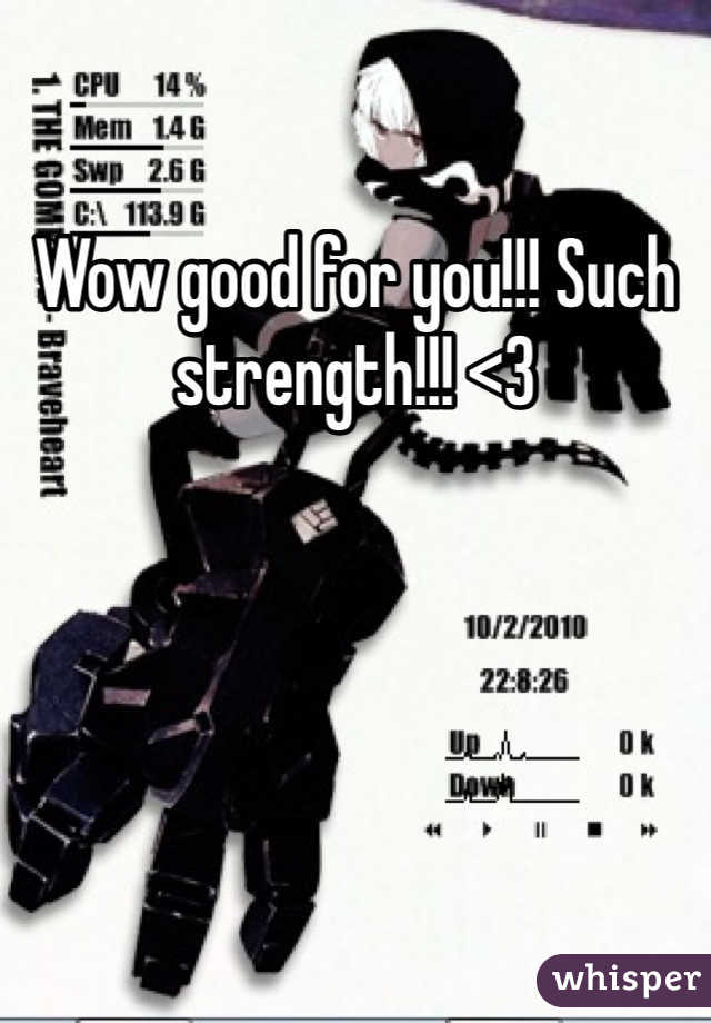 Wow good for you!!! Such strength!!! <3