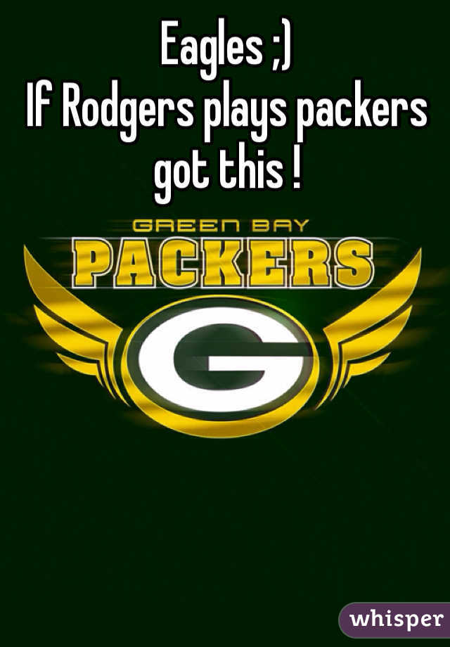 Eagles ;) 
If Rodgers plays packers got this !