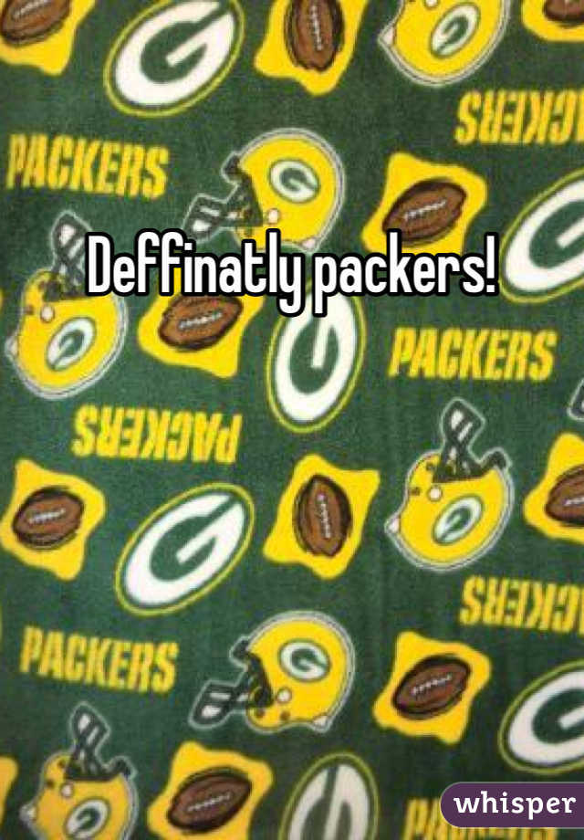 Deffinatly packers!