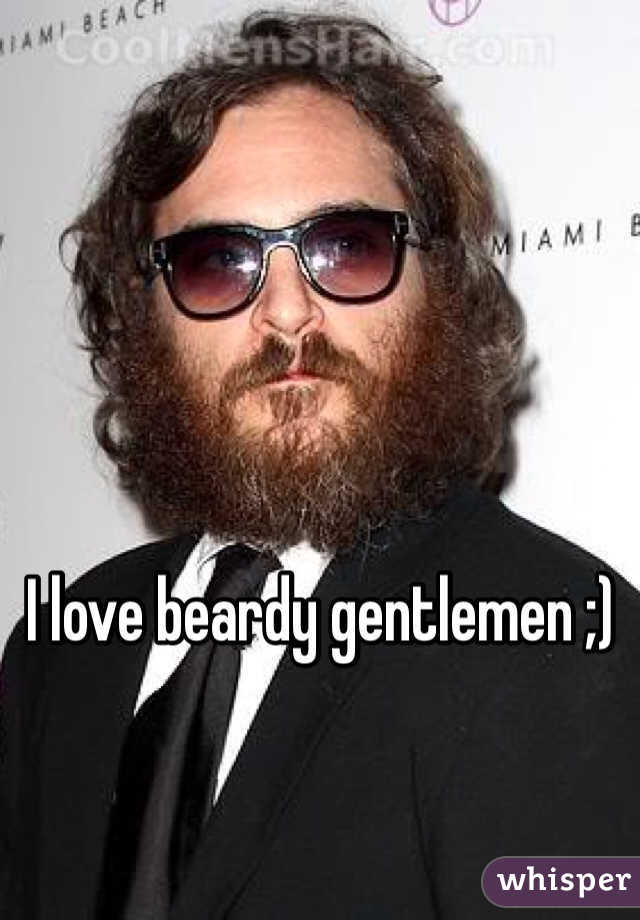 I love beardy gentlemen ;) 