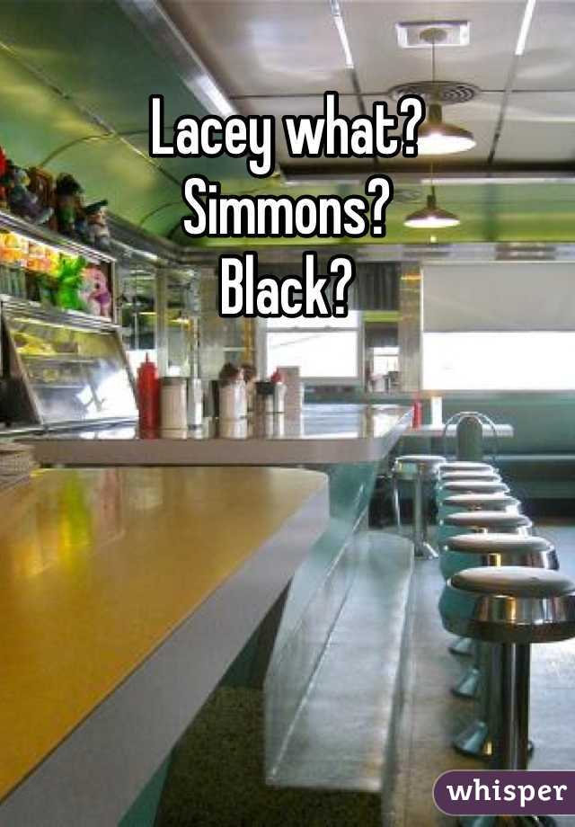 Lacey what?
Simmons?
Black?