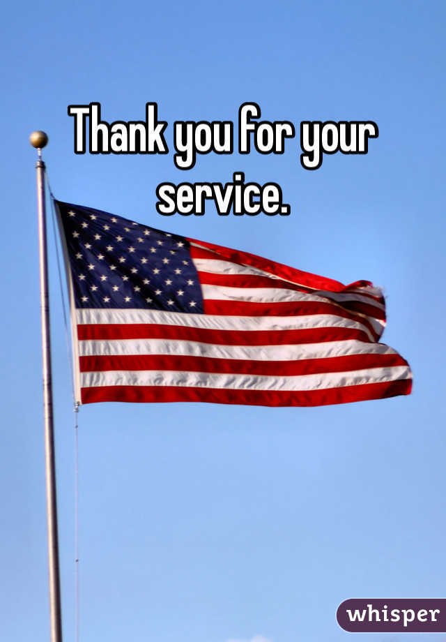 Thank you for your service.