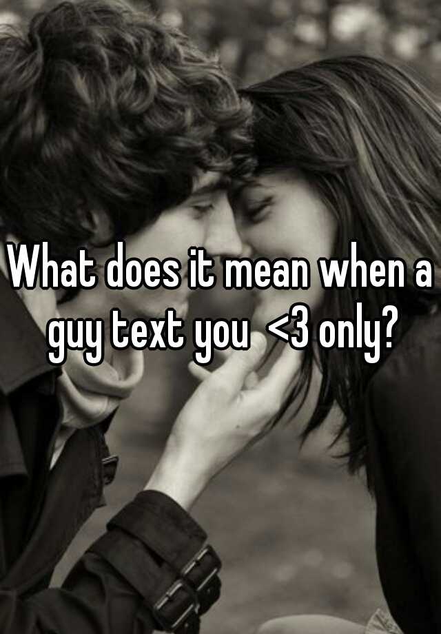 what-does-it-mean-when-a-guy-text-you