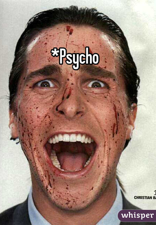 *Psycho  