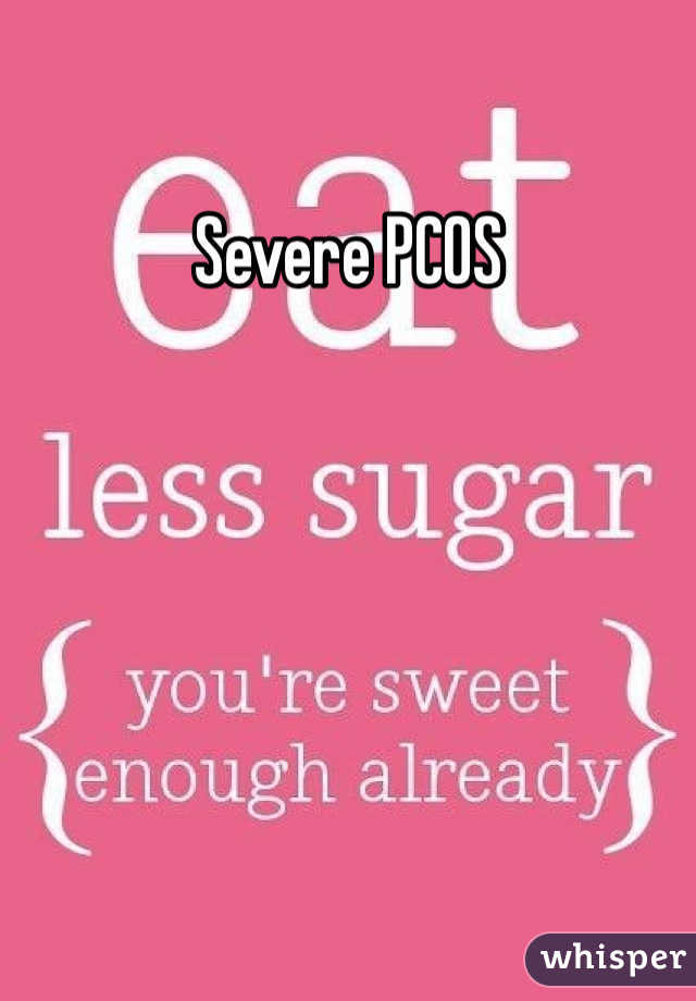 Severe PCOS 