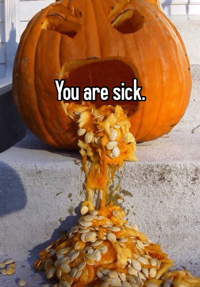 you-are-sick