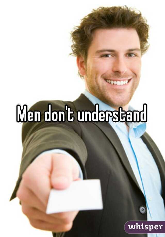 Men don't understand