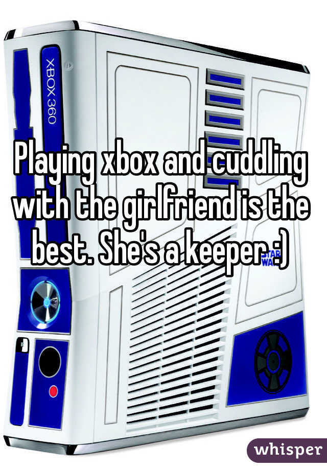 Playing xbox and cuddling with the girlfriend is the best. She's a keeper :) 