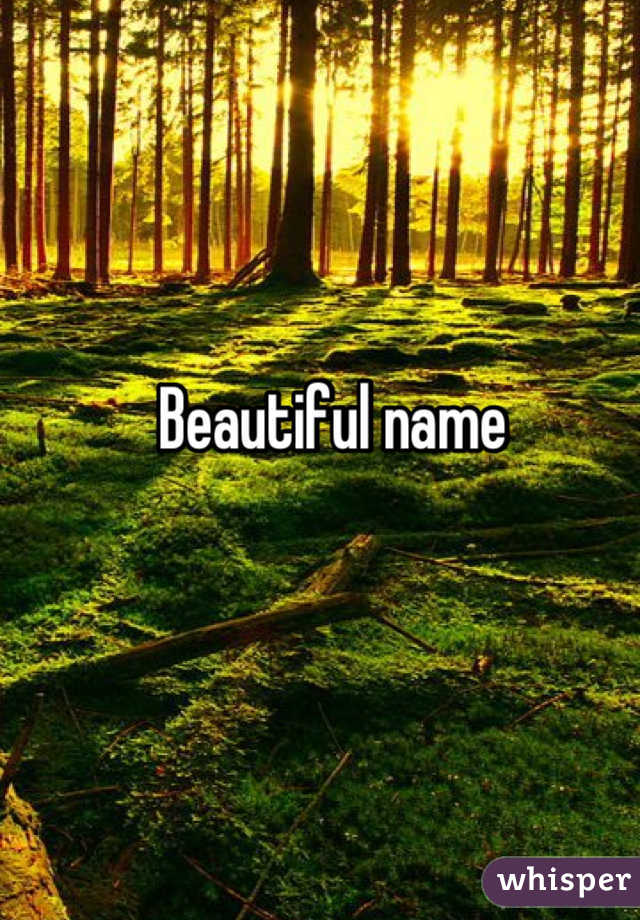 Beautiful name