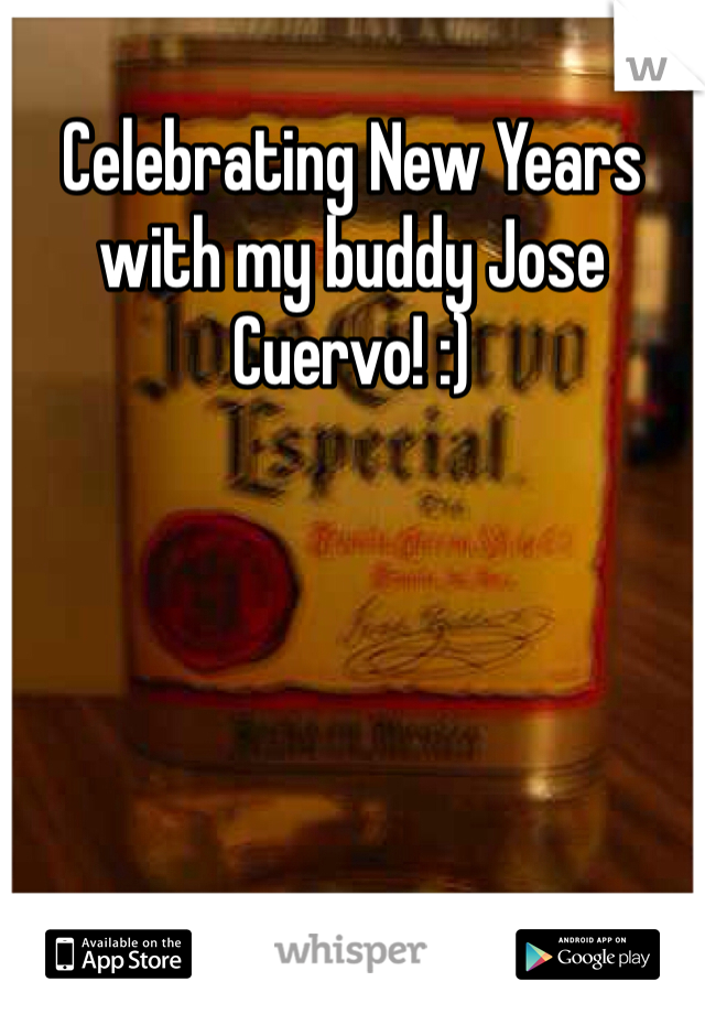 Celebrating New Years with my buddy Jose Cuervo! :)