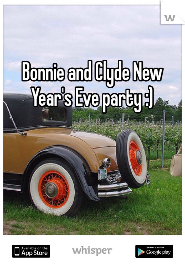 Bonnie and Clyde New Year's Eve party :) 