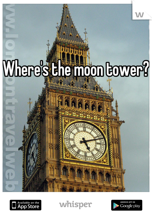 Where's the moon tower?
