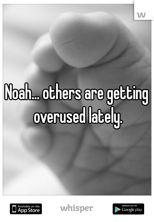 Noah... others are getting overused lately.