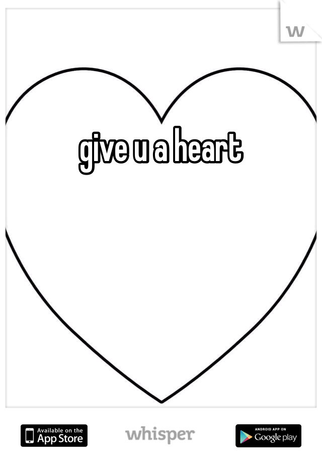 give u a heart