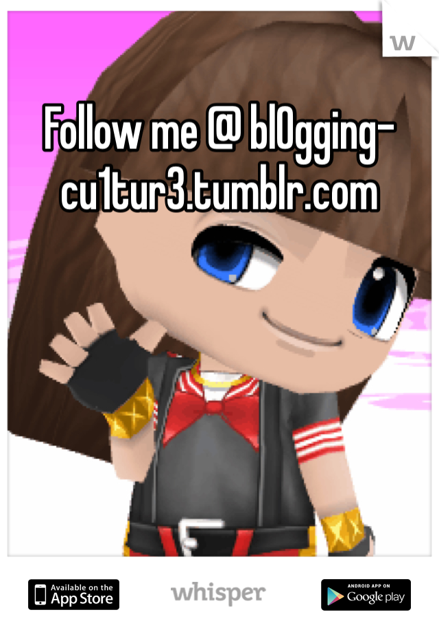 Follow me @ bl0gging-cu1tur3.tumblr.com 