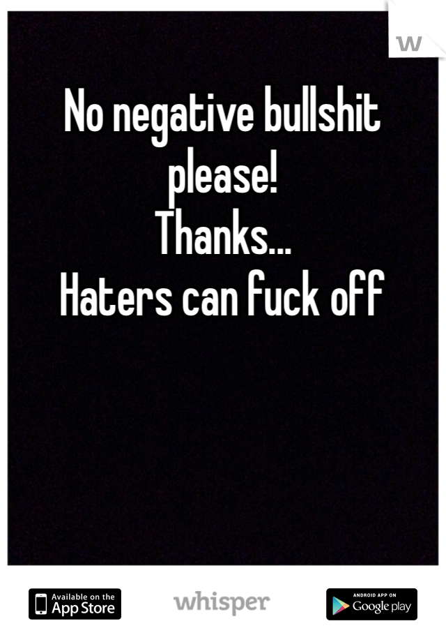 No negative bullshit please!
Thanks...
Haters can fuck off