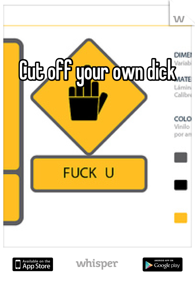 Cut off your own dick