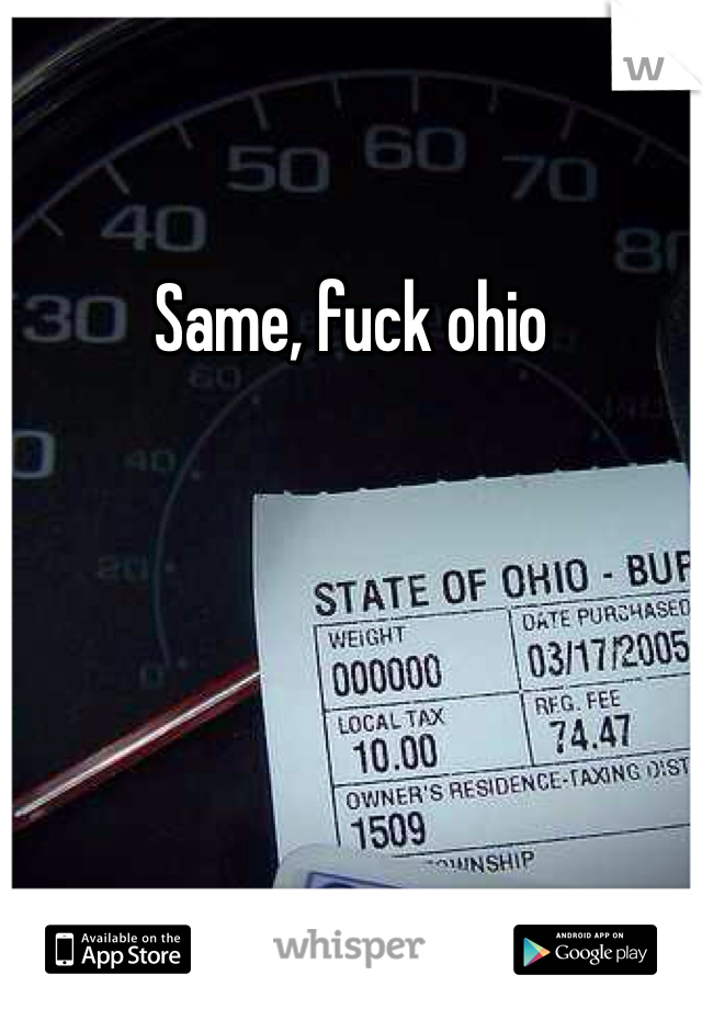 Same, fuck ohio