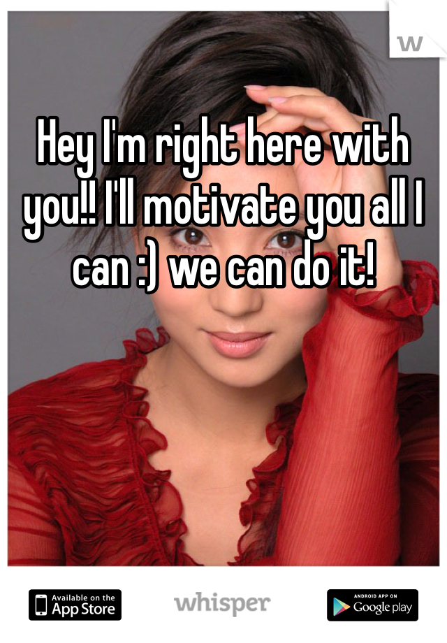 Hey I'm right here with you!! I'll motivate you all I can :) we can do it!