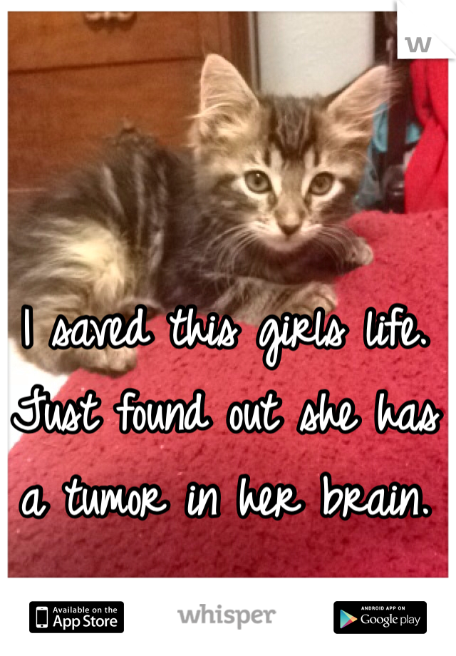 I saved this girls life. Just found out she has a tumor in her brain.