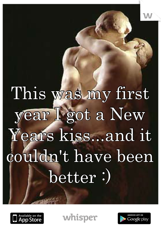 This was my first year I got a New Years kiss...and it couldn't have been better :)