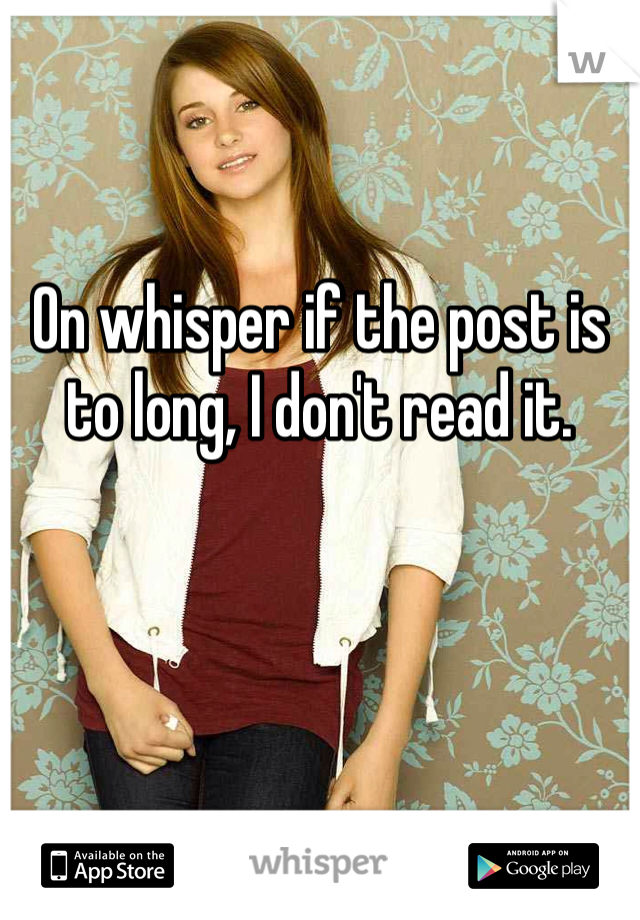 


On whisper if the post is to long, I don't read it.